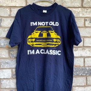 I’m not old, I’m a classic T-Shirt